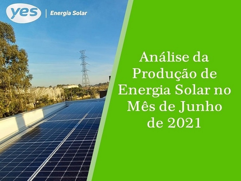 Análise de Produção de Energia Fotovoltaica no Mês de Junho de 2021 Realizada pela Yes