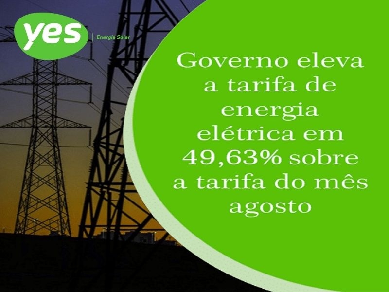 Governo eleva a tarifa de energia elétrica em 49,63% em relação ao atual valor da bandeira vermelha em agosto